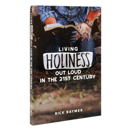 Living Holiness Out Loud In the 21st Century