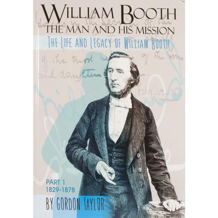 William Booth: A Man and His Mission (Part 1)