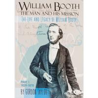 William Booth: A Man and His Mission (Part 1)