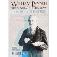 William Booth: The General and His Army (Part 2)